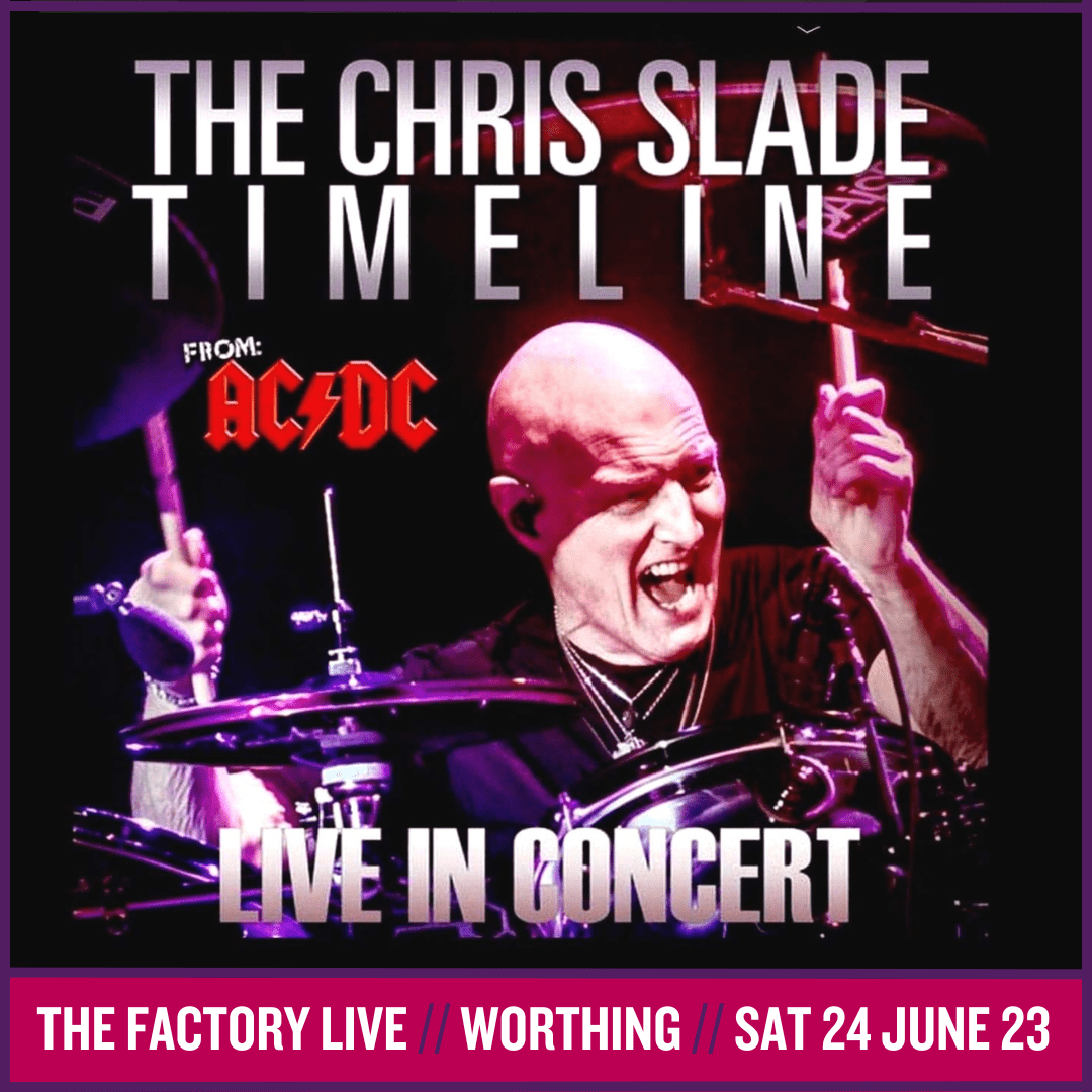 THE CHRIS SLADE TIMELINE - Time For Worthing